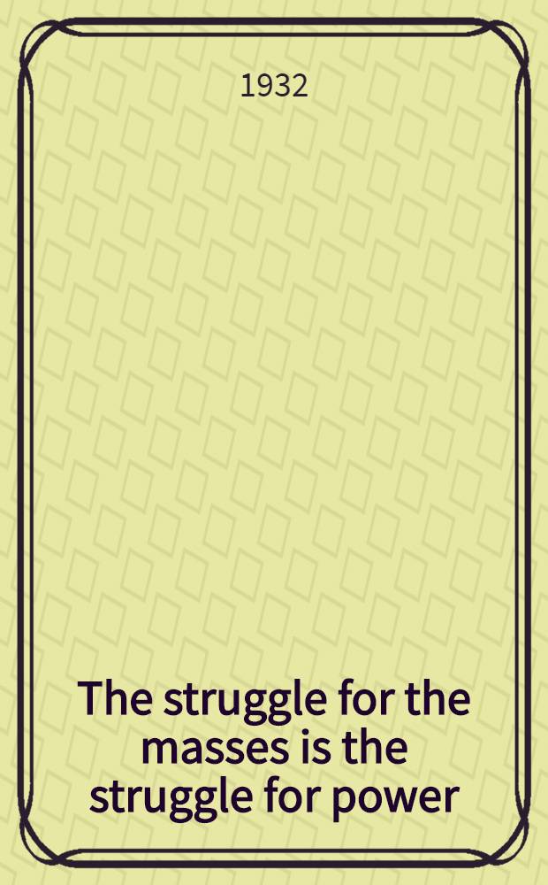 The struggle for the masses is the struggle for power