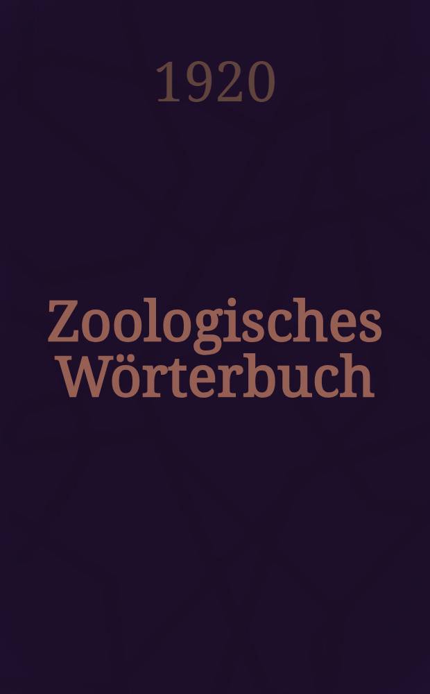 Zoologisches W&ouml;rterbuch