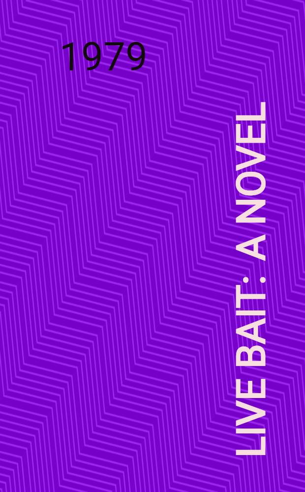 Live bait : A novel
