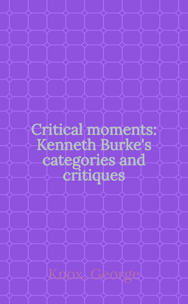 Critical moments : Kenneth Burke's categories and critiques