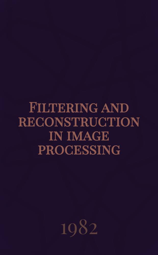 Filtering and reconstruction in image processing : Akad. avh