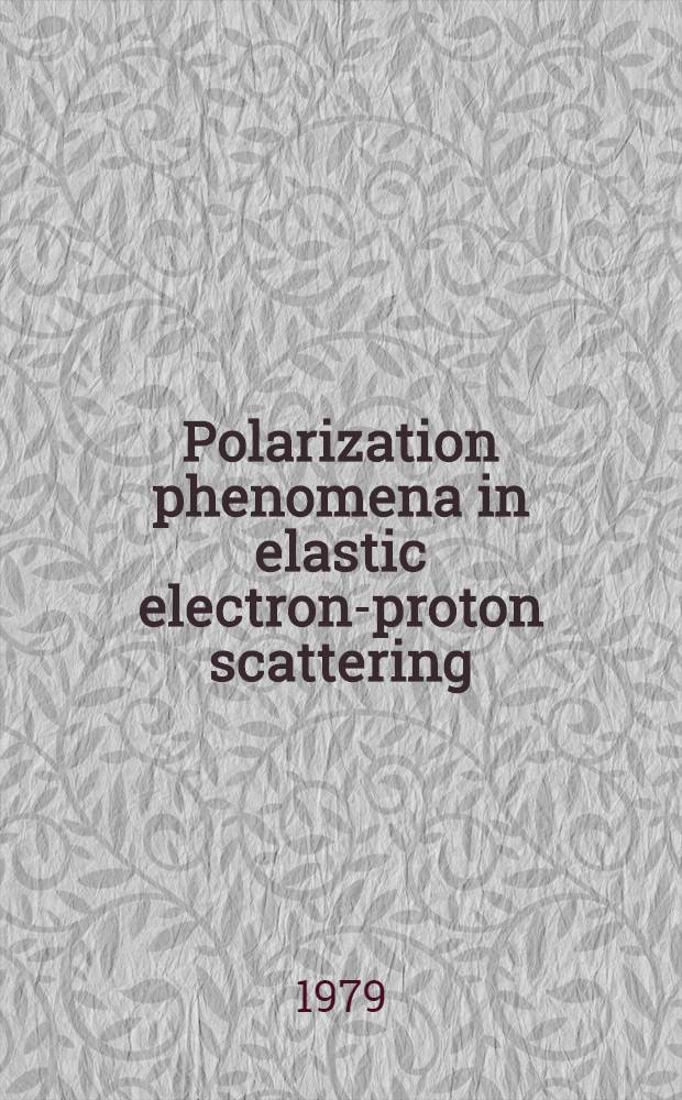 Polarization phenomena in elastic electron-proton scattering