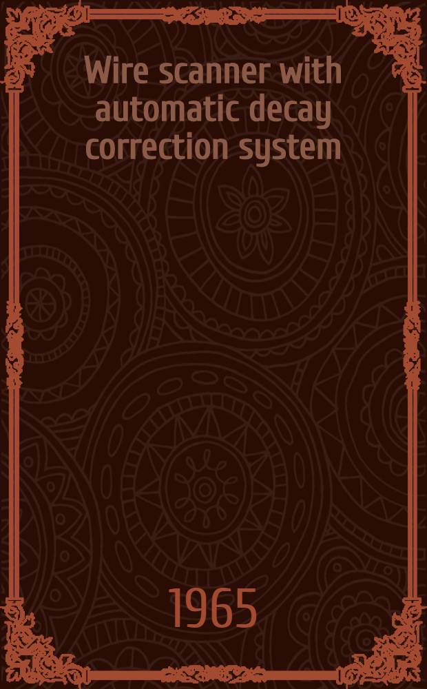 Wire scanner with automatic decay correction system