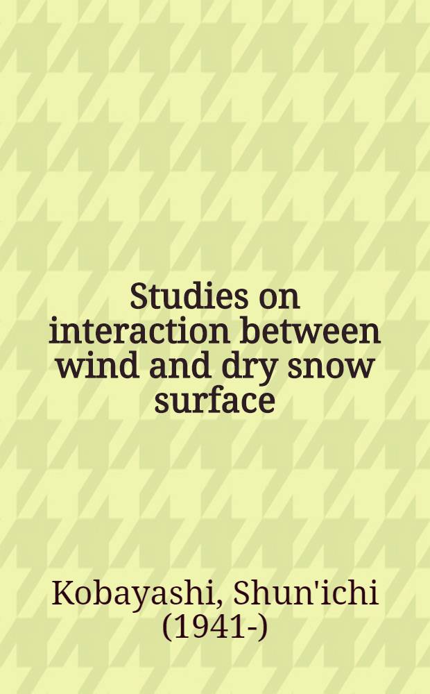 Studies on interaction between wind and dry snow surface