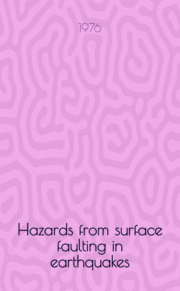 Hazards from surface faulting in earthquakes