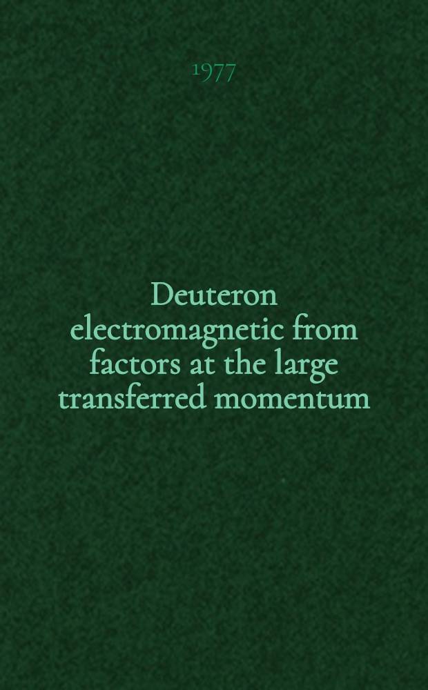 Deuteron electromagnetic from factors at the large transferred momentum