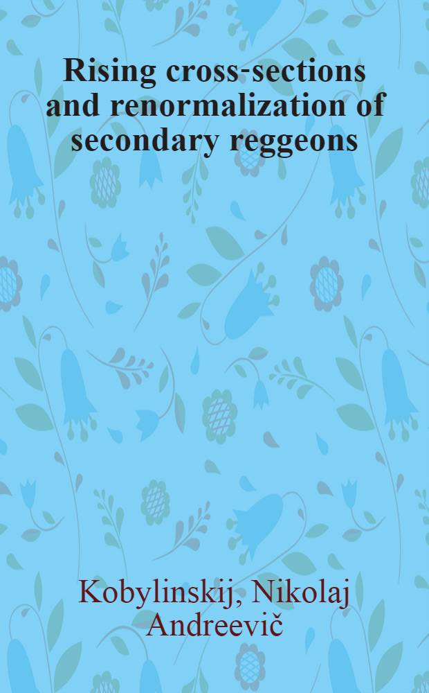 Rising cross-sections and renormalization of secondary reggeons