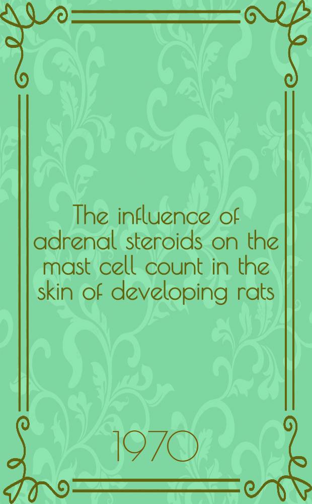 The influence of adrenal steroids on the mast cell count in the skin of developing rats