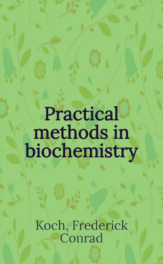 Practical methods in biochemistry