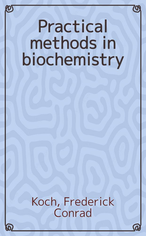 Practical methods in biochemistry