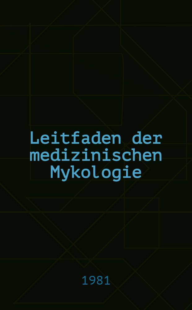 Leitfaden der medizinischen Mykologie