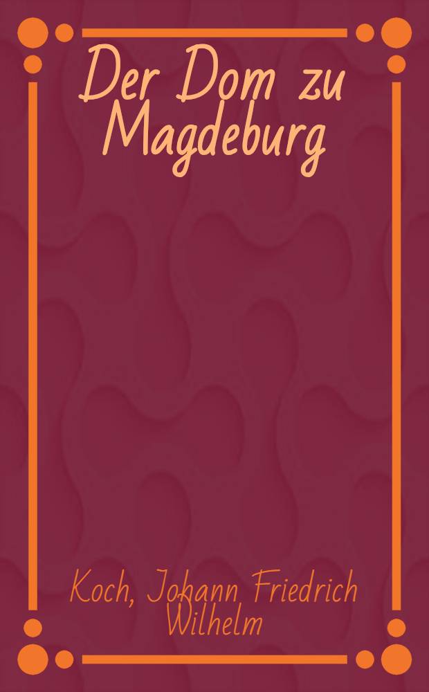 Der Dom zu Magdeburg