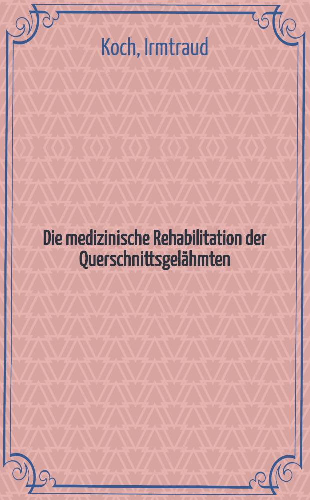 Die medizinische Rehabilitation der Querschnittsgel&auml;hmten
