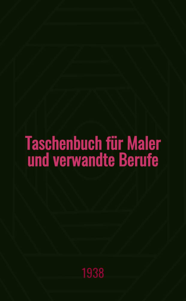 Taschenbuch für Maler und verwandte Berufe