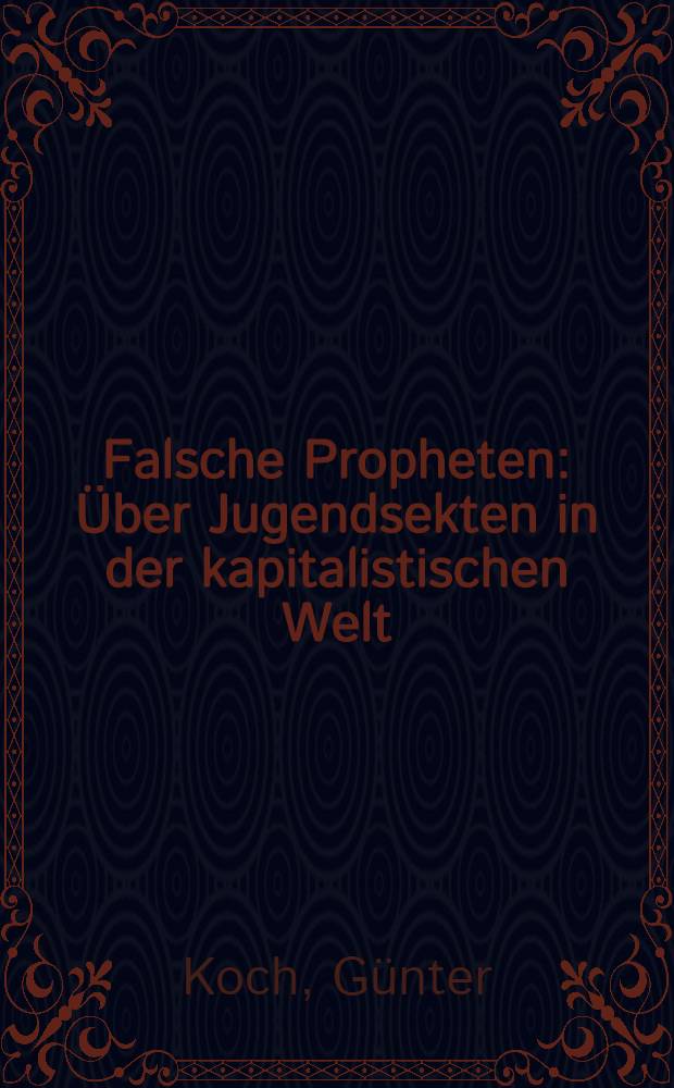 Falsche Propheten : Über Jugendsekten in der kapitalistischen Welt