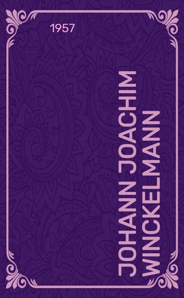 Johann Joachim Winckelmann : Sprache und Kunstwerk