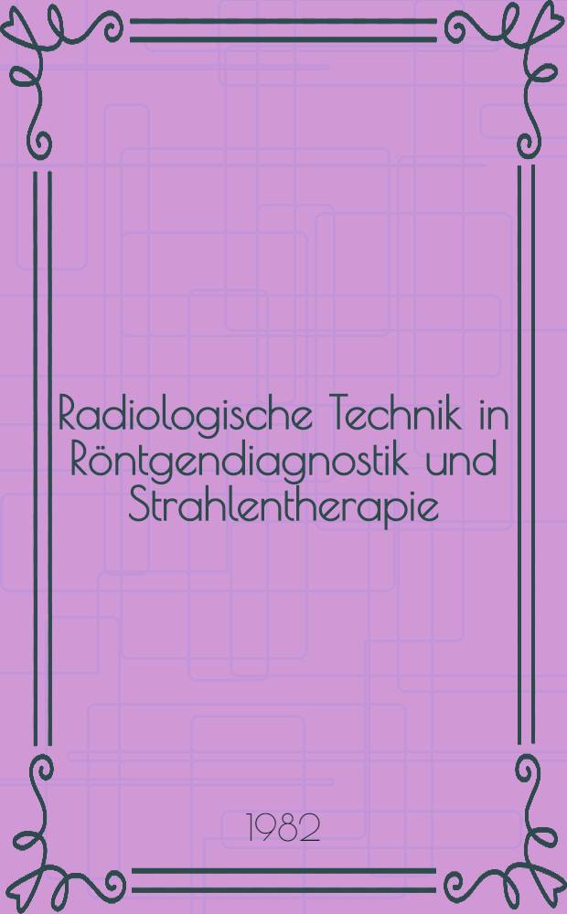Radiologische Technik in Röntgendiagnostik und Strahlentherapie