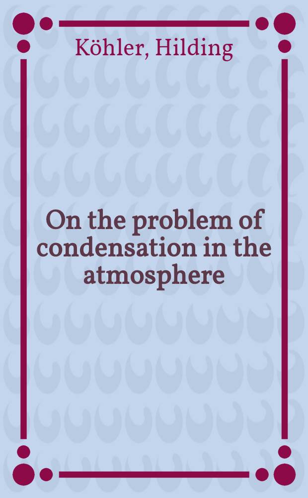 On the problem of condensation in the atmosphere