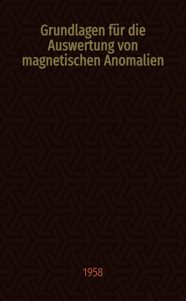 Grundlagen für die Auswertung von magnetischen Anomalien (insbesondere Z-Komponente)