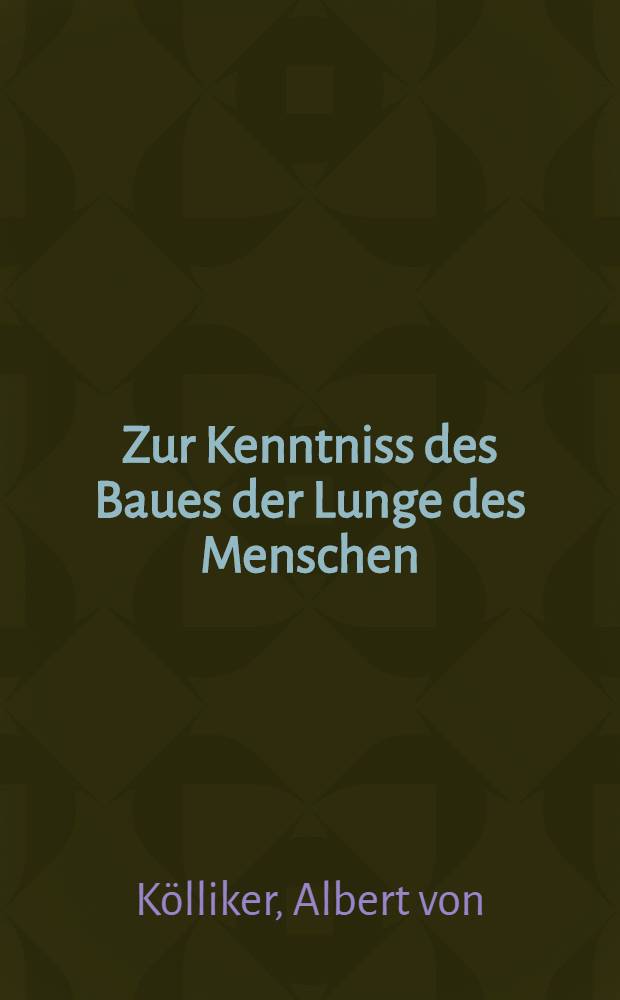 Zur Kenntniss des Baues der Lunge des Menschen