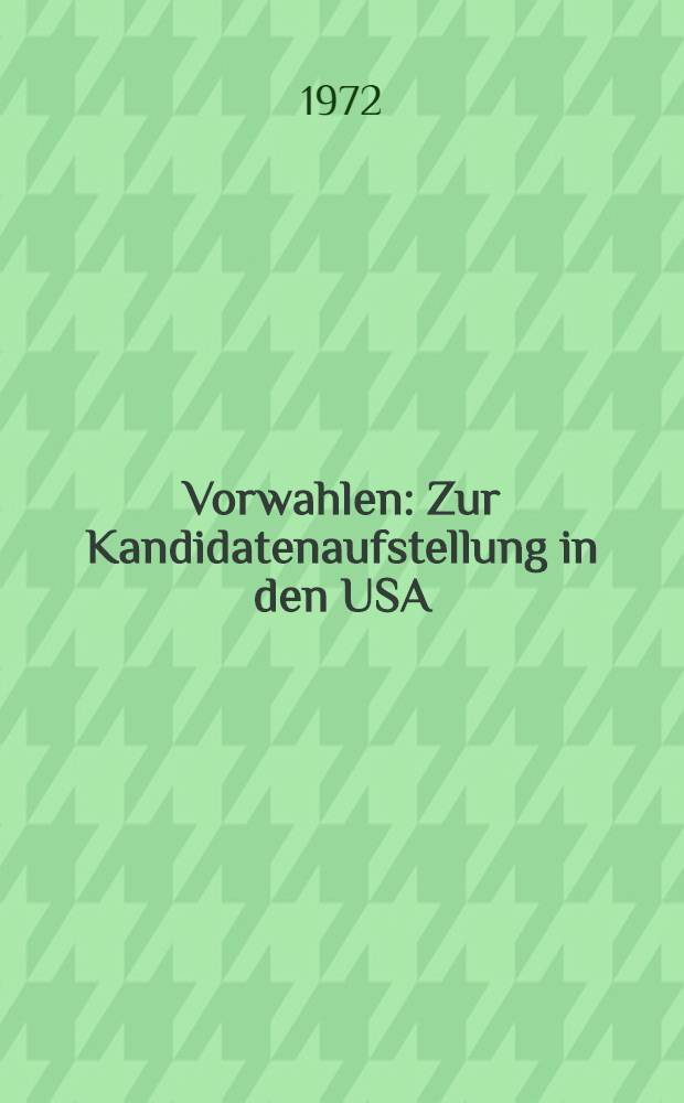 Vorwahlen : Zur Kandidatenaufstellung in den USA