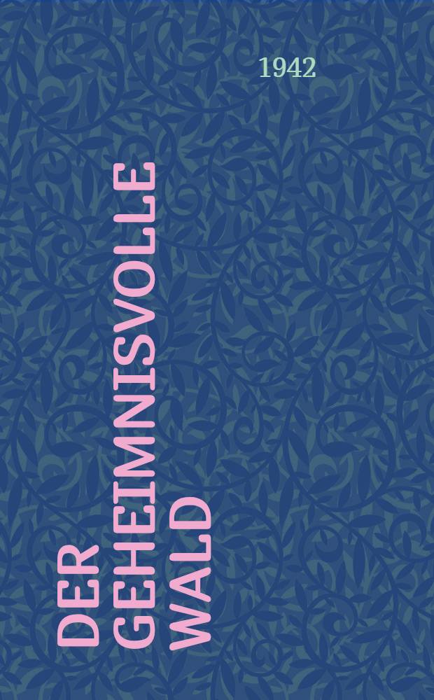 Der geheimnisvolle Wald : Roman