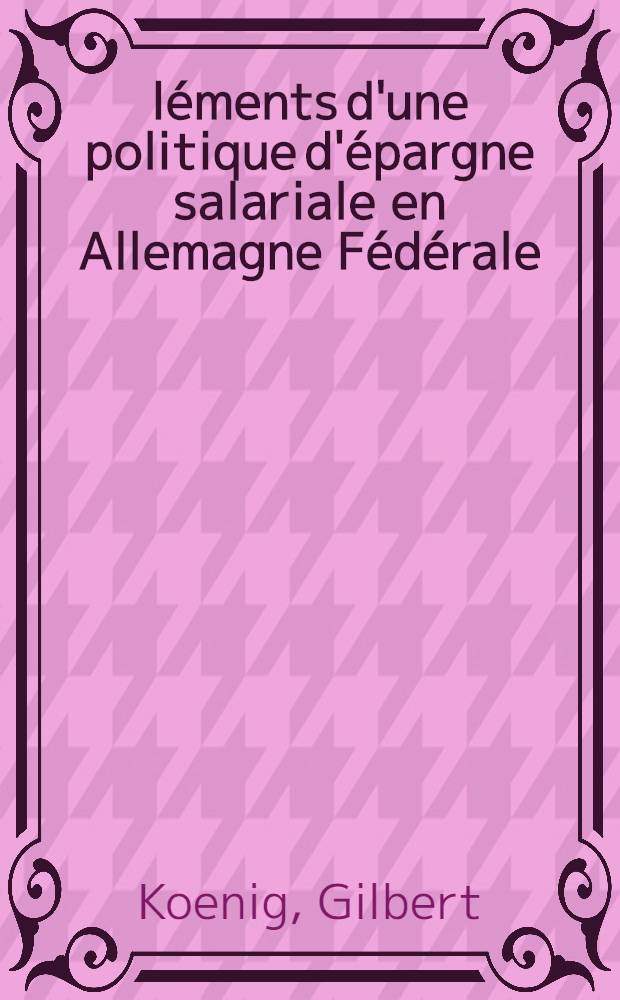 Éléments d'une politique d'épargne salariale en Allemagne Fédérale