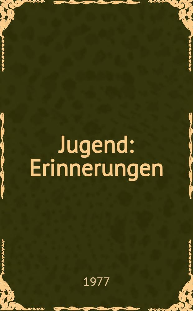 Jugend : Erinnerungen