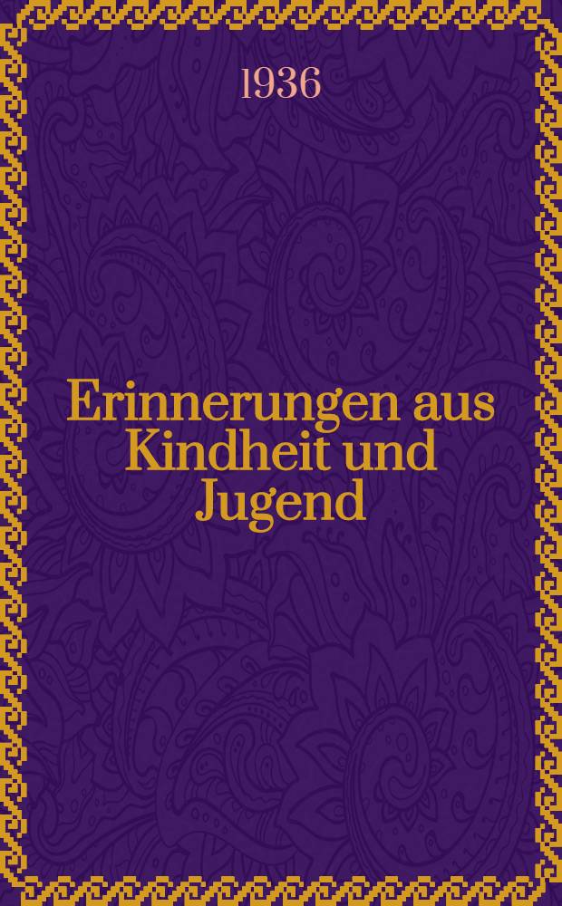 Erinnerungen aus Kindheit und Jugend