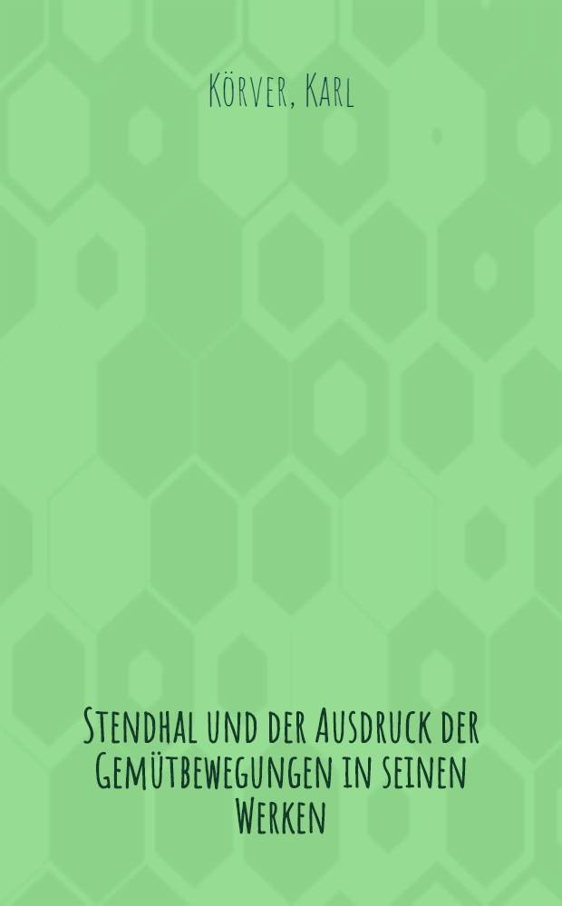 Stendhal und der Ausdruck der Gemütbewegungen in seinen Werken