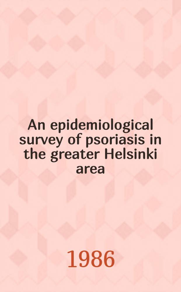 An epidemiological survey of psoriasis in the greater Helsinki area