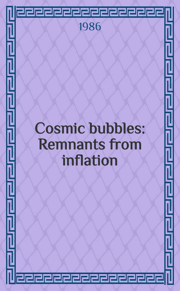 Cosmic bubbles : Remnants from inflation