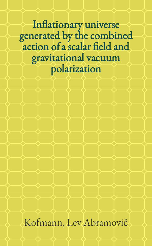 Inflationary universe generated by the combined action of a scalar field and gravitational vacuum polarization