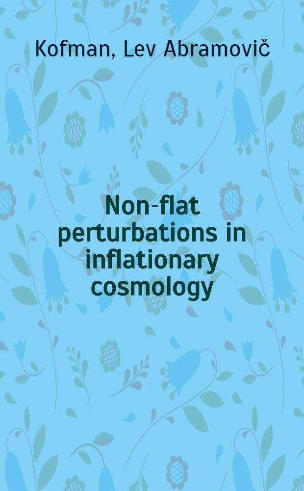 Non-flat perturbations in inflationary cosmology