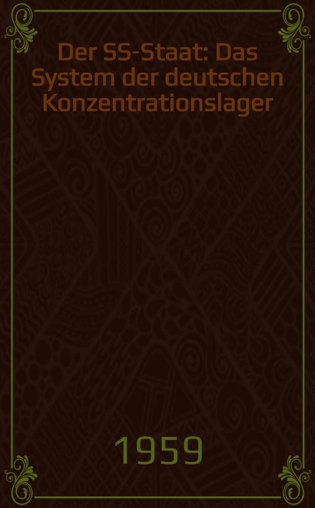 Der SS-Staat : Das System der deutschen Konzentrationslager
