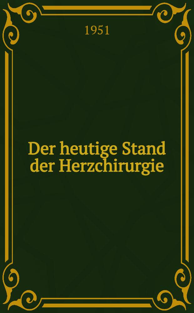 Der heutige Stand der Herzchirurgie