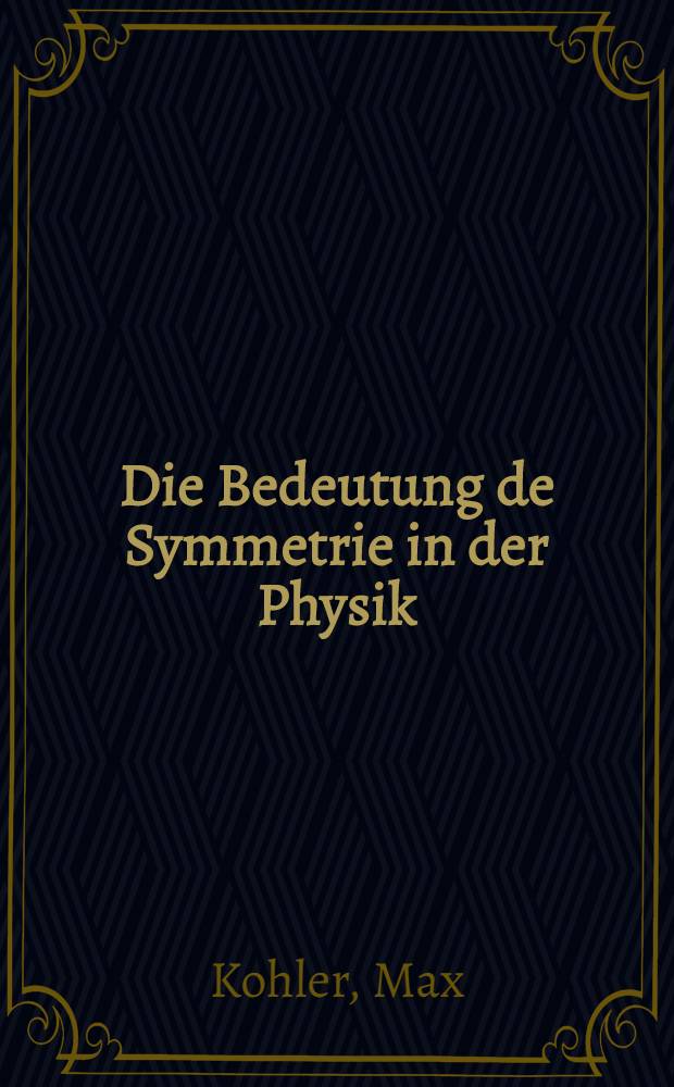 Die Bedeutung de Symmetrie in der Physik