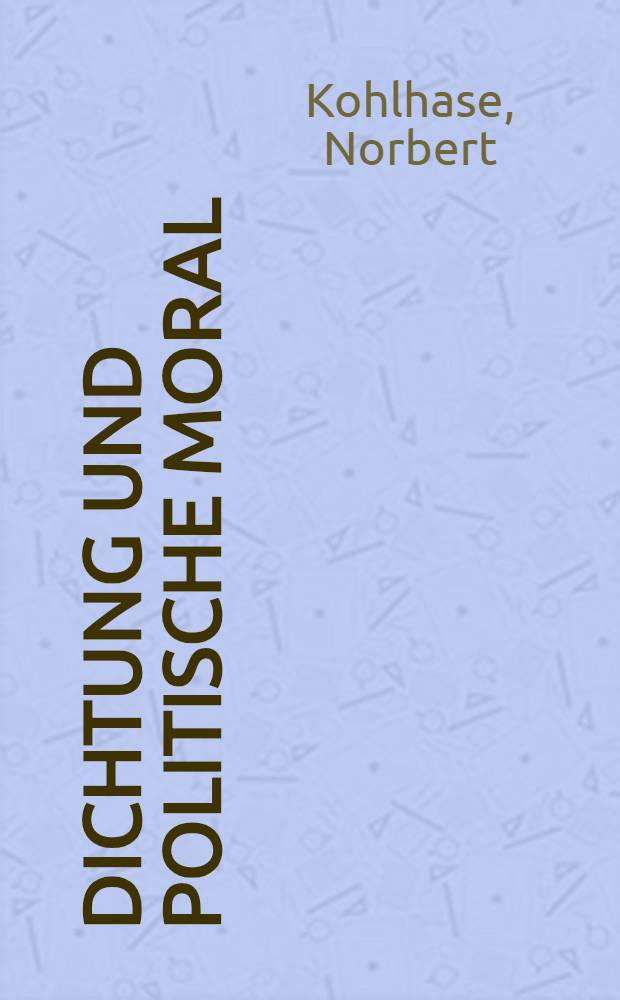 Dichtung und politische Moral : Eine Gegenüberstellung von Brecht und Camus