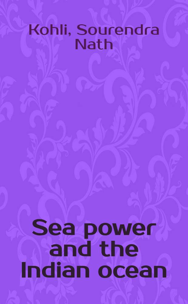 Sea power and the Indian ocean : With spec. ref. to India