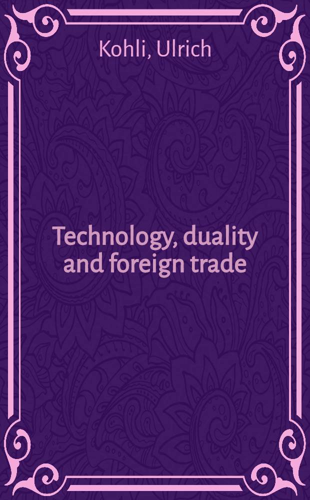 Technology, duality and foreign trade : The GNP function approach to modeling imports a. exports