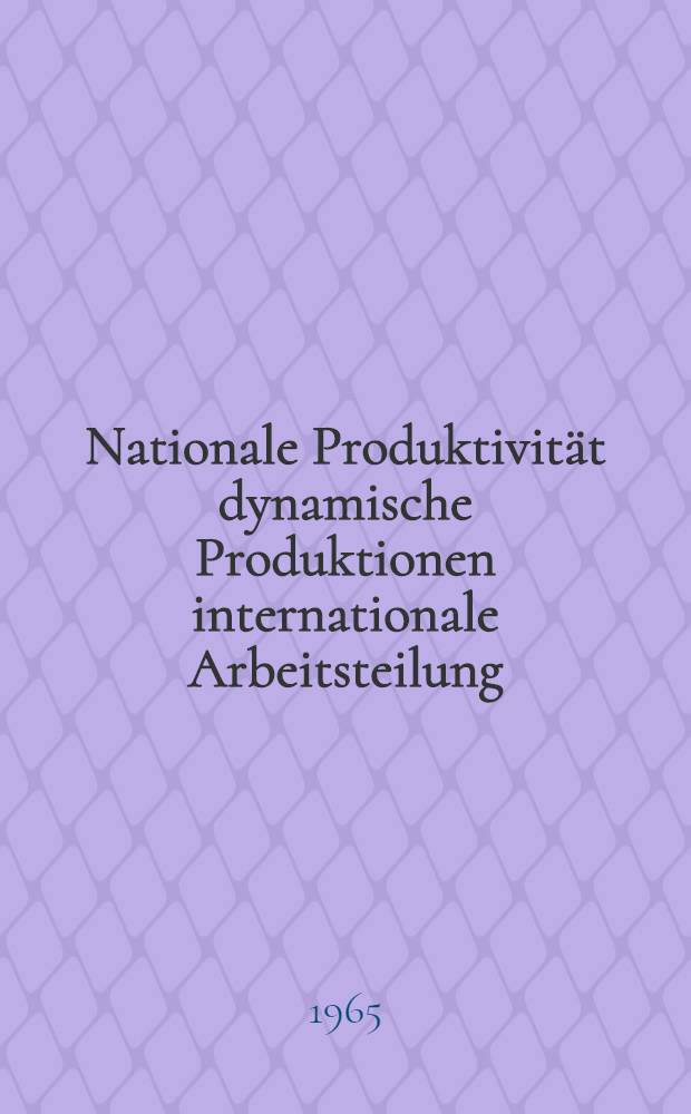 Nationale Produktivität dynamische Produktionen internationale Arbeitsteilung