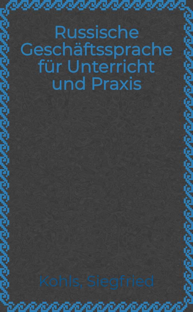 Russische Geschäftssprache für Unterricht und Praxis