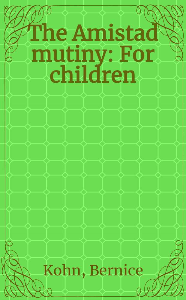 The Amistad mutiny : For children