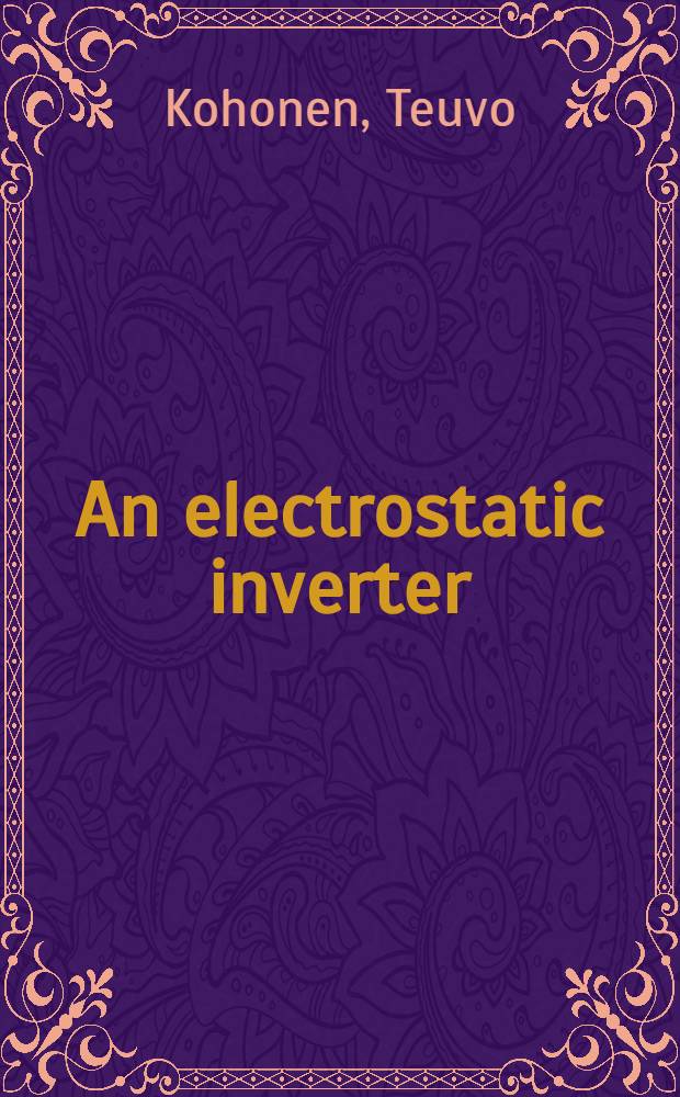 An electrostatic inverter