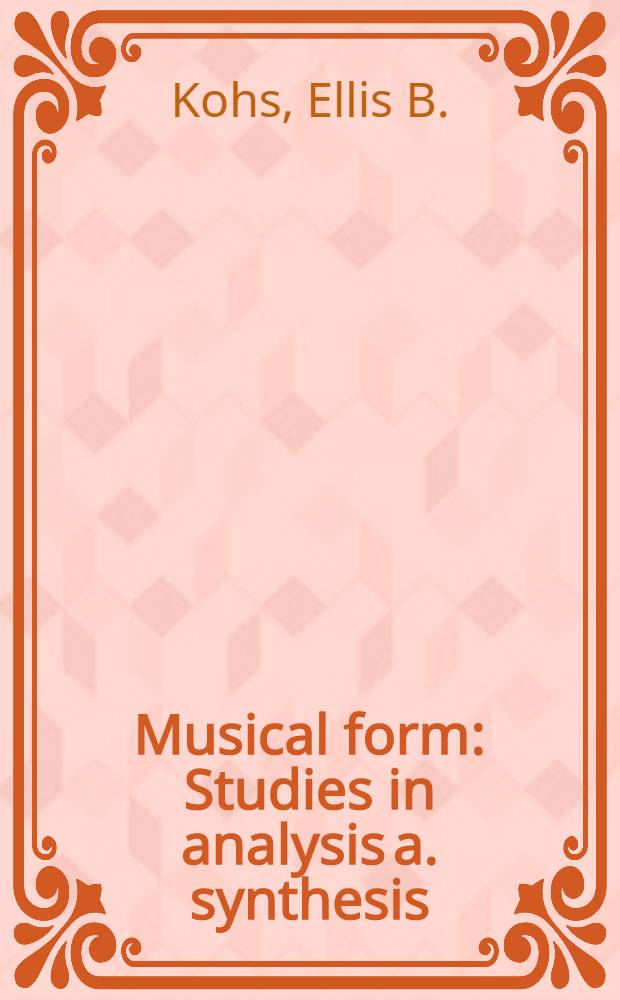Musical form : Studies in analysis a. synthesis
