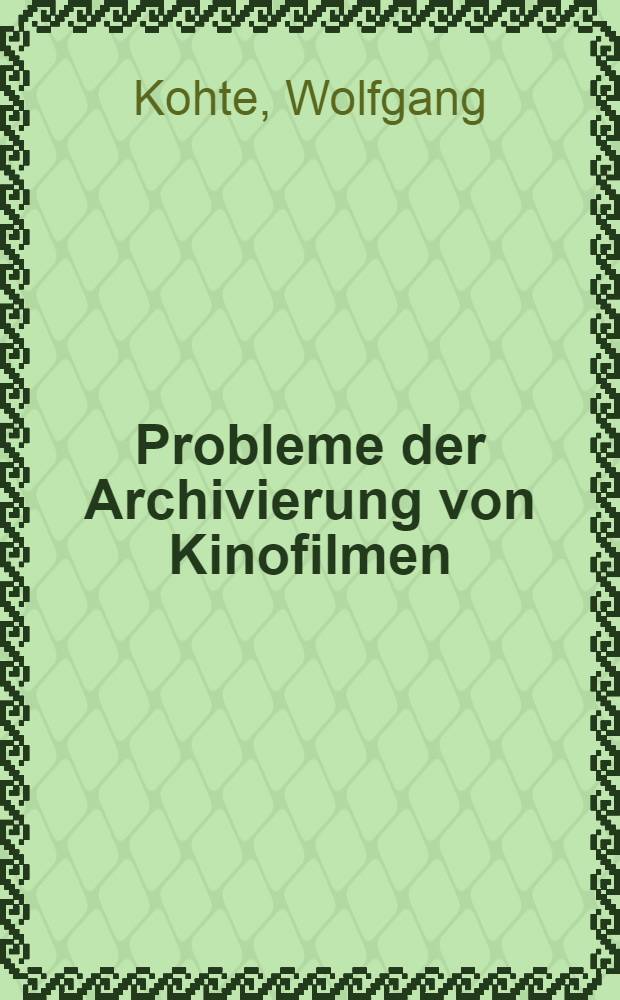 Probleme der Archivierung von Kinofilmen