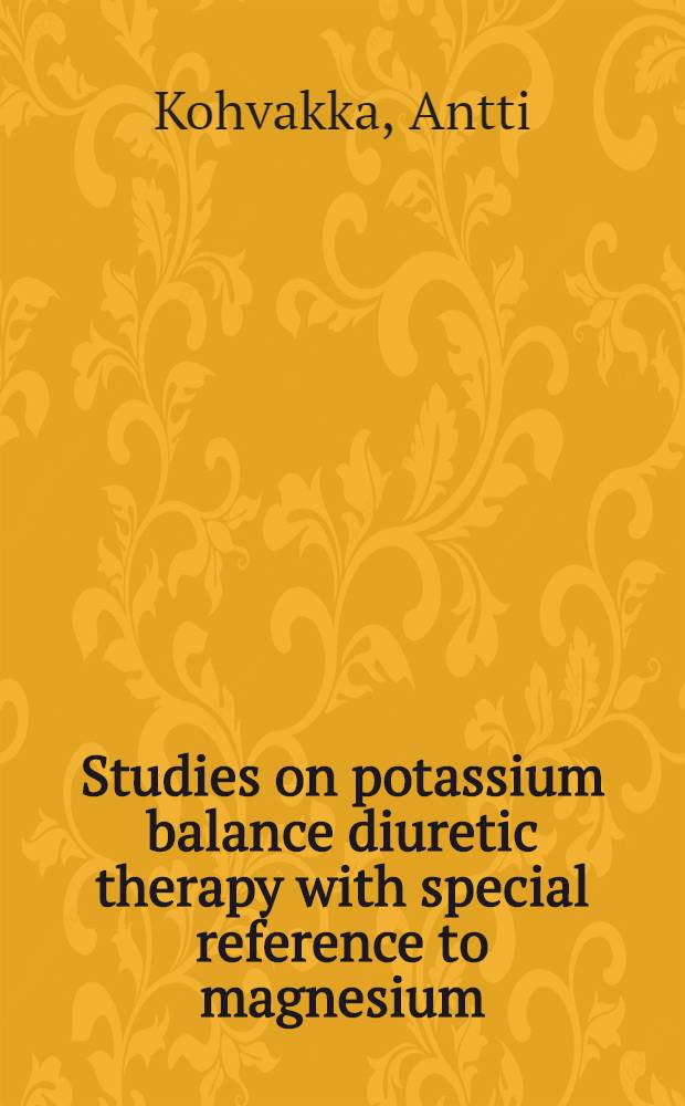 Studies on potassium balance diuretic therapy with special reference to magnesium : Acad. diss