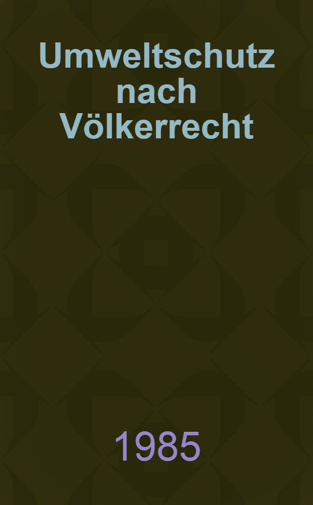 Umweltschutz nach Völkerrecht
