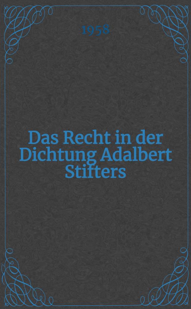Das Recht in der Dichtung Adalbert Stifters