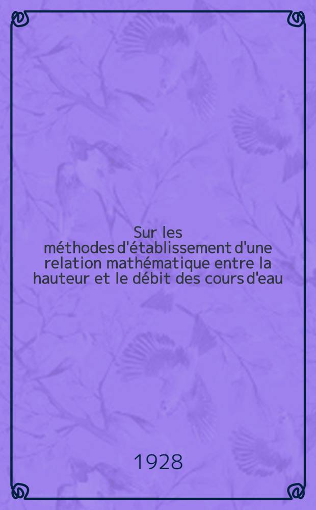 Sur les méthodes d'établissement d'une relation mathématique entre la hauteur et le débit des cours d'eau